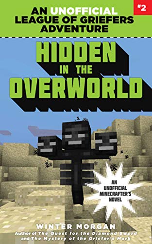 9781634505956: Hidden in the Overworld: An Unofficial League of Griefers Adventure, #2 (League of Griefers Series)