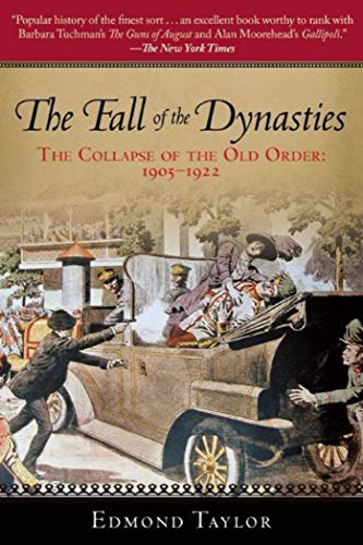 Imagen de archivo de The Fall of the Dynasties: The Collapse of the Old Order: 1905-1922 a la venta por Open Books
