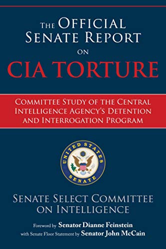 Stock image for The Official Senate Report on CIA Torture: Committee Study of the Central Intelligence Agency s Detention and Interrogation Program for sale by AwesomeBooks