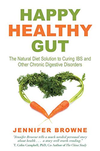 Imagen de archivo de Happy Healthy Gut: The Plant-Based Diet Solution to Curing IBS and Other Chronic Digestive Disorders a la venta por HPB Inc.