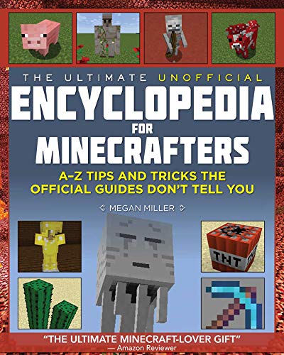 Beispielbild fr The Ultimate Unofficial Encyclopedia for Minecrafters: An A - Z Book of Tips and Tricks the Official Guides Don't Teach You zum Verkauf von Dream Books Co.