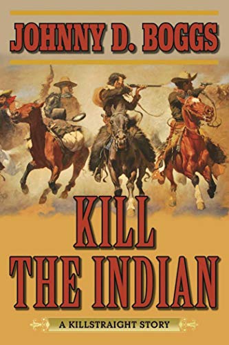 Beispielbild fr Kill the Indian: A Killstraight Story zum Verkauf von ThriftBooks-Dallas