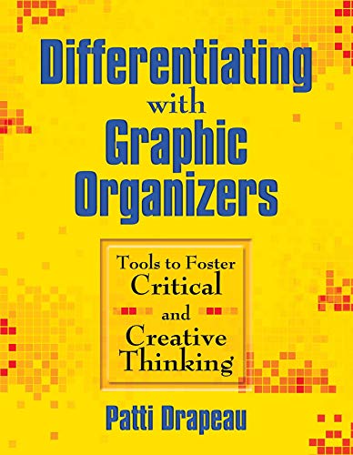 Stock image for Differentiating with Graphic Organizers: Tools to Foster Critical and Creative Thinking for sale by Books Unplugged
