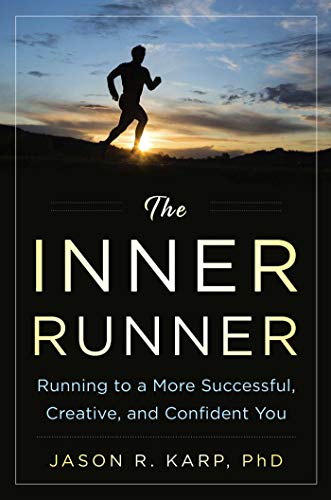 9781634507950: The Inner Runner: Running to a More Successful, Creative, and Confident You