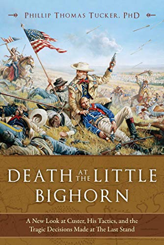 Beispielbild fr Death at the Little Bighorn: A New Look at Custer, His Tactics, and the Tragic Decisions Made at the Last Stand zum Verkauf von ThriftBooks-Atlanta