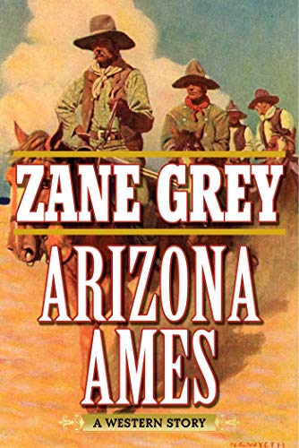 Beispielbild fr Arizona Ames : A Western Story zum Verkauf von Better World Books