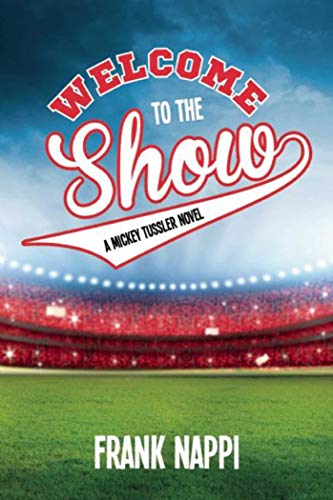 Beispielbild fr Welcome to the Show: A Mickey Tussler Novel, Book 3 (3) (Mickey Tussler Series) zum Verkauf von Wonder Book