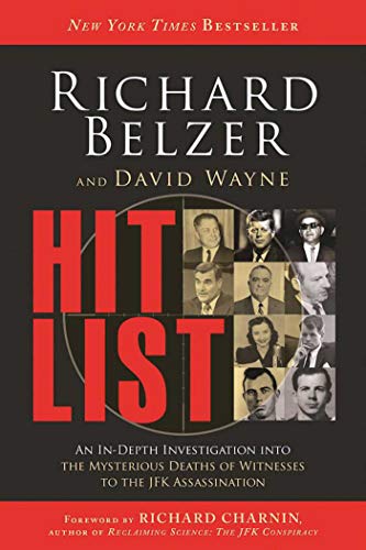 Stock image for Hit List: An In-Depth Investigation into the Mysterious Deaths of Witnesses to the JFK Assassination for sale by KuleliBooks