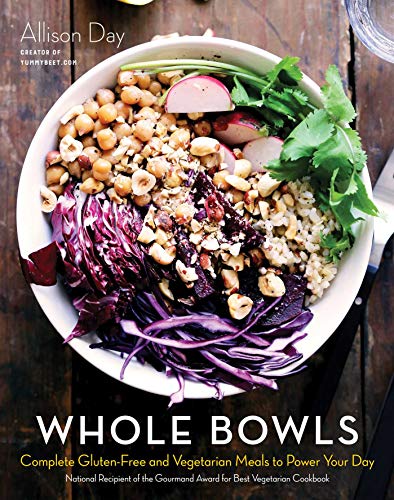 Imagen de archivo de Whole Bowls: Complete Gluten-Free and Vegetarian Meals to Power Your Day a la venta por Green Street Books