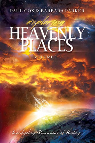 Stock image for Exploring Heavenly Places - Volume 1 - Investigating Dimensions of Healing for sale by ThriftBooks-Dallas