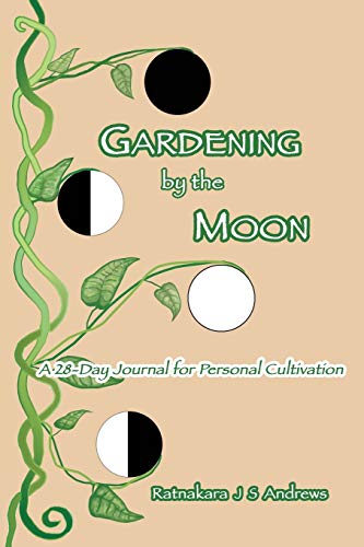 Stock image for Gardening by the Moon: A 28-Day Journal for Personal Cultivation for sale by Books From California
