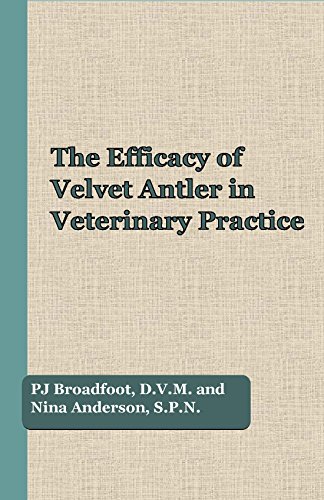 Stock image for The Efficacy of Velvet Antler in Veterinary Practice for sale by Better World Books
