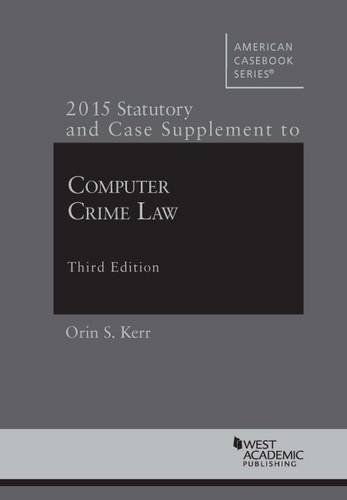 Imagen de archivo de Computer Crime Law : 2015 Supplement a la venta por Better World Books