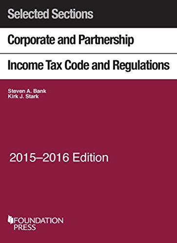 Beispielbild fr Selected Sections Corporate and Partnership Income Tax Code and Regulations, 2015-2016 (Selected Statutes) zum Verkauf von SecondSale