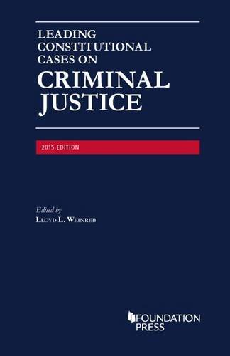 9781634593915: Leading Constitutional Cases on Criminal Justice (University Casebook Series)