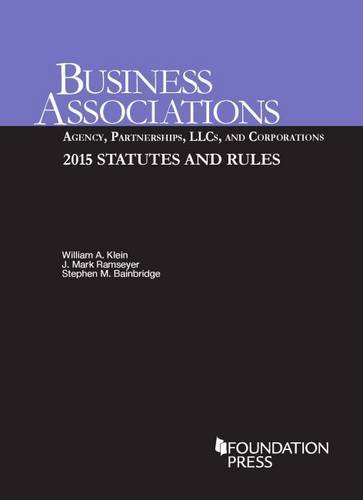 9781634594028: Business Associations: Agency, Partnerships, LLCs, and Corporations, 2015 Statutes and Rules (Selected Statutes)