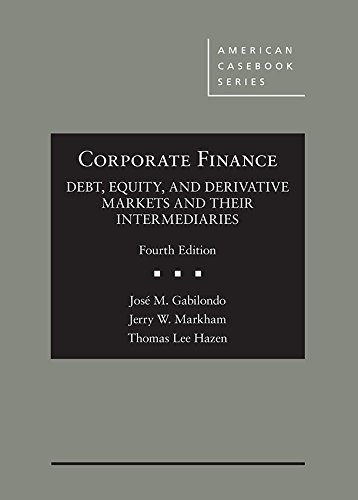 Stock image for Corporate Finance: Debt, Equity, and Derivative Markets and Their Intermediaries (American Casebook Series) for sale by Textbooks_Source