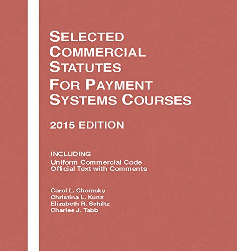 Stock image for Selected Commercial Statutes, For Payment Systems Courses, 2015 Edition (Selected Statutes) for sale by Irish Booksellers