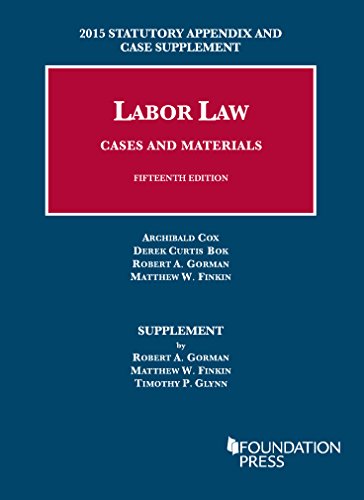 Stock image for Labor Law, Cases and Materials, 15th, 2015 Statutory Appendix and Case Supplement (University Casebook Series) for sale by ThriftBooks-Atlanta