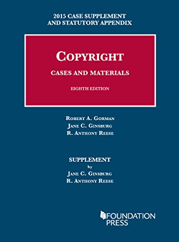 Beispielbild fr Copyright Cases and Materials, 8th: 2015 Case Supplement and Statutory Appendix (University Casebook Series) zum Verkauf von Irish Booksellers