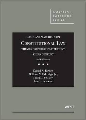 9781634595148: Cases and Materials on Constitutional Law, Themes for the Constitution's Third Century (American Casebook Series)