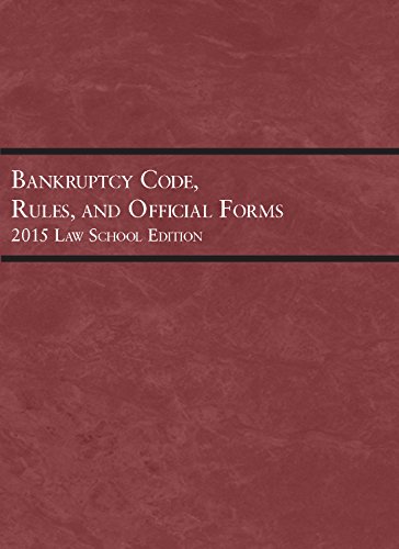 Stock image for Bankruptcy Code, Rules, and Official Forms : 2015 Edition for sale by Better World Books