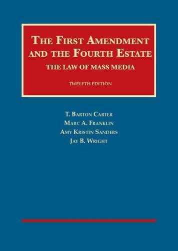 Imagen de archivo de The First Amendment and the Fourth Estate: The Law of Mass Media (University Casebook Series) a la venta por HPB-Red