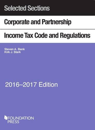 Imagen de archivo de Selected Sections Corporate and Partnership Income Tax Code and Regulations, 2016-2017 (Selected Statutes) a la venta por HPB-Ruby