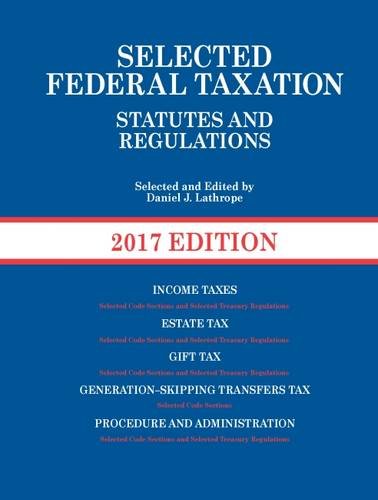 Stock image for Selected Federal Taxation Statutes and Regulations, 2017 with Motro Tax Map (Selected Statutes) for sale by Hippo Books
