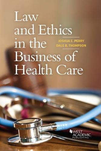 9781634604840: Law and Ethics in the Business of Health Care (Higher Education Coursebook)