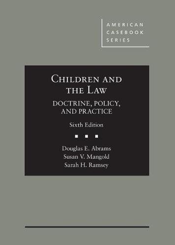 Imagen de archivo de Children and the Law, Doctrine, Policy and Practice (American Casebook Series) a la venta por BGV Books LLC