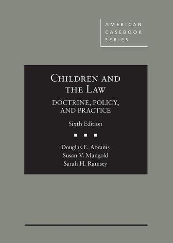 Stock image for Children and the Law, Doctrine, Policy and Practice (American Casebook Series) for sale by SecondSale