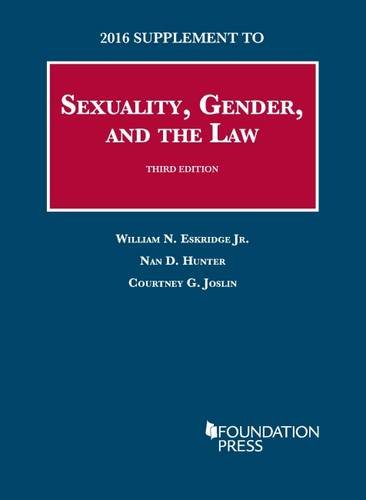 Stock image for Sexuality, Gender, and the Law (University Casebook Series) for sale by Irish Booksellers