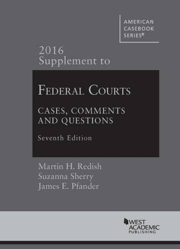 9781634607056: Federal Courts, Cases, Comments and Questions: 2016 Supplement (American Casebook Series)