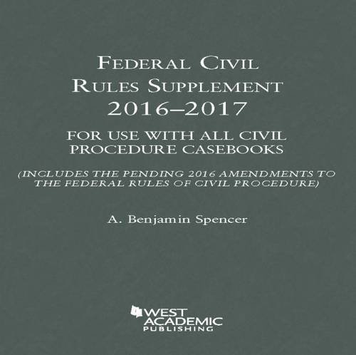 Beispielbild fr Federal Civil Rules Supplement: 2016-2017, For Use with All Civil Procedure Casebooks (American Casebook Series) zum Verkauf von ThriftBooks-Dallas