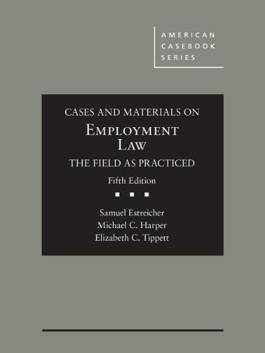 Stock image for Cases and Materials on Employment Law, the Field As Practiced for sale by Better World Books