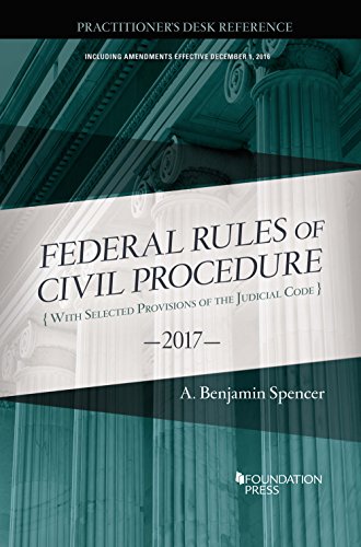 Beispielbild fr The Federal Rules of Civil Procedure, Practitioner's Desk Reference, 2017 Selected Statutes zum Verkauf von PBShop.store US