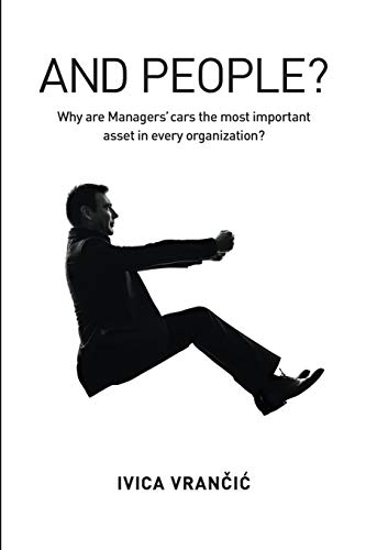 Beispielbild fr And People?: Why Are Managers? Cars the Most Important Asset in Every Organization? zum Verkauf von BooksRun