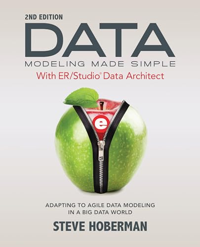 Stock image for Data Modeling Made Simple with Embarcadero ER/Studio Data Architect: Adapting to Agile Data Modeling in a Big Data World for sale by HPB-Red