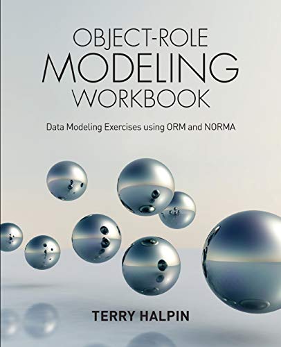 Beispielbild fr Object-Role Modeling Workbook : Data Modeling Exercises Using ORM and NORMA zum Verkauf von Better World Books
