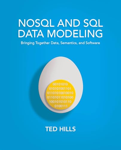 Beispielbild fr NoSQL and SQL Data Modeling: Bringing Together Data, Semantics, and Software zum Verkauf von WorldofBooks