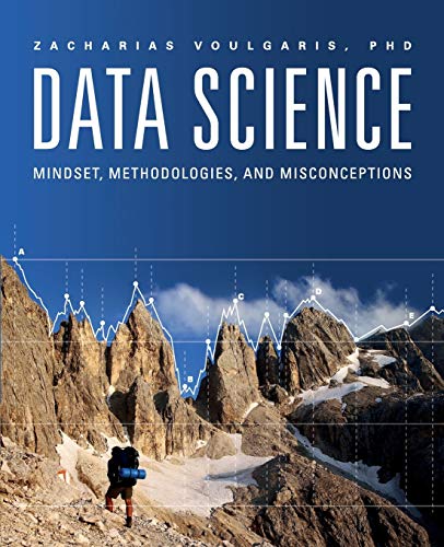 Beispielbild fr Data Science : Mindset, Methodologies, and Misconceptions zum Verkauf von Better World Books