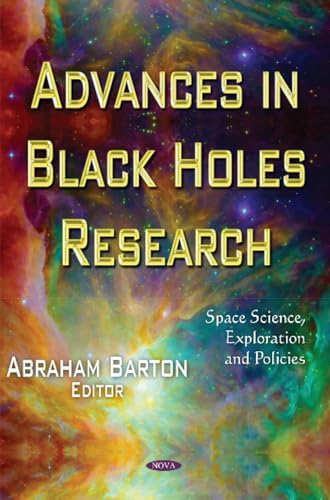 Beispielbild fr Advances in Black Holes Research (Space Science, Exploration and Policies) zum Verkauf von WorldofBooks