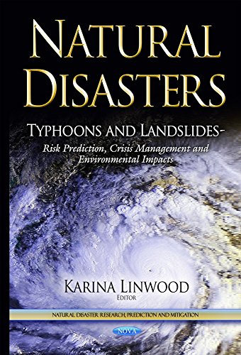 9781634633093: Typhoons and Landslides: Risk Prediction, Crisis Management and Environmental Impacts (Natural Disaster Research, Prediction and Mitigation)
