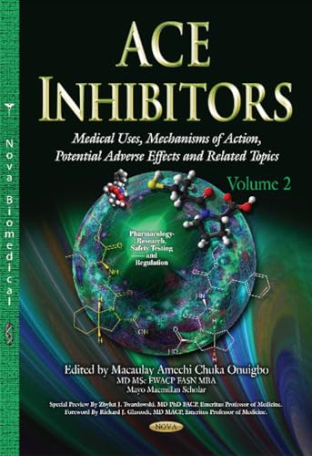 9781634637022: ACE Inhibitors: Medical Uses, Mechanisms of Action, Potential Adverse Effects & Related Topics -- Volume 2