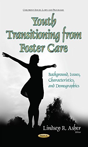 9781634637879: Youth Transitioning from Foster Care: Background, Issues, Characteristics & Demographics (Children's Issues, Laws and Programs)