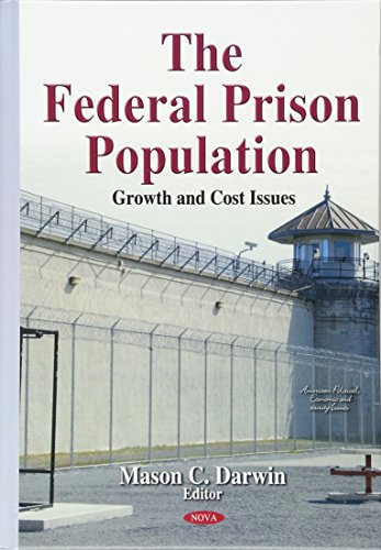 Stock image for The Federal Prison Population Growth and Cost Issues Growth Cost Issues American Political, Economic, and Security Issues for sale by PBShop.store US