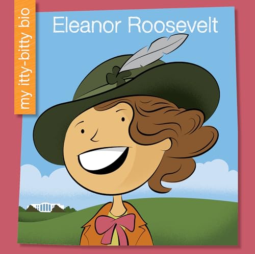 9781634706032: Eleanor Roosevelt (My Early Library: My Itty-Bitty Bio)