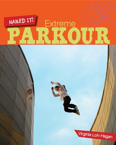 Stock image for Extreme Parkour (Nailed It!) for sale by mountain