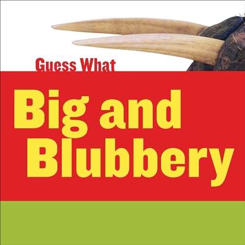 Stock image for Big and Blubbery (Guess What) for sale by BookOutlet